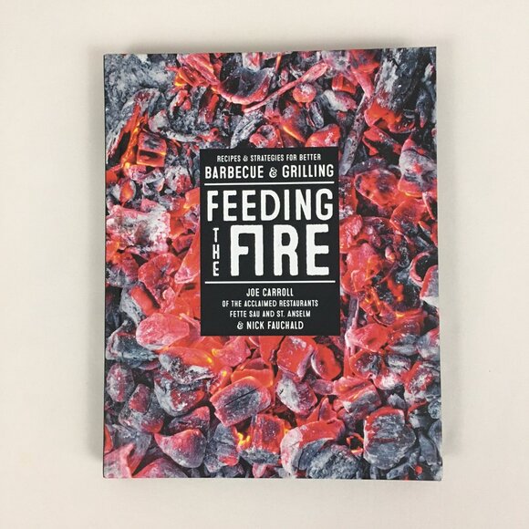 Feeding the Fire Recipes and Strategies for Better Barbecue and Grilling HC 2015 - Picture 1 of 9